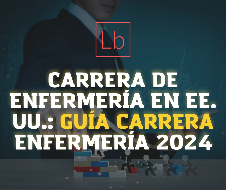 Carrera de Enfermería en EE. UU.: Guía Carrera Enfermería 2024