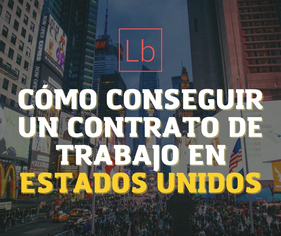 Cómo Conseguir un Contrato de Trabajo en Estados Unidos en 2023