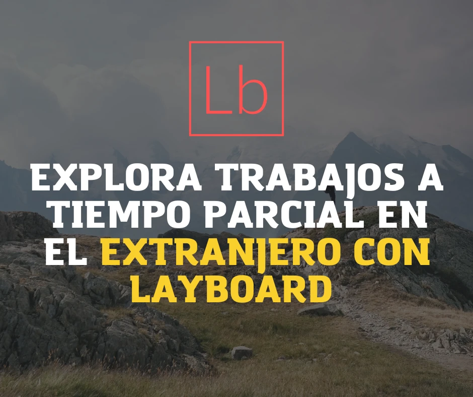 Explora Trabajos a Tiempo Parcial en el Extranjero con Layboard