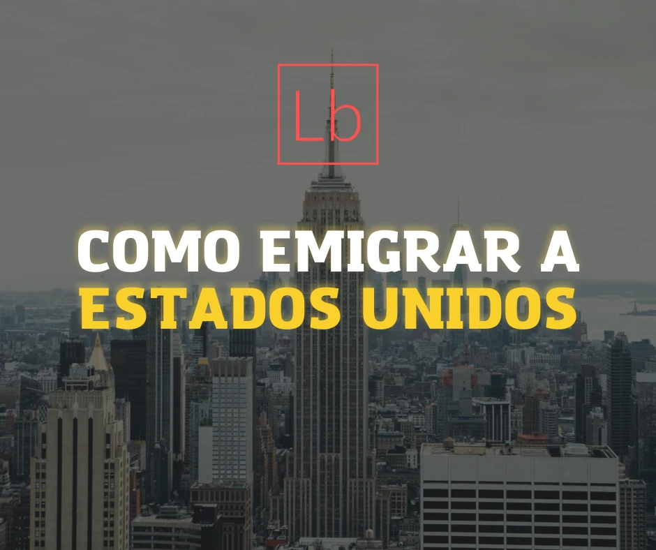 Сomo Emigrar a Estados Unidos