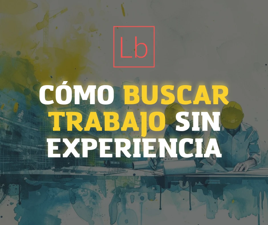 Cómo buscar trabajo sin experiencia